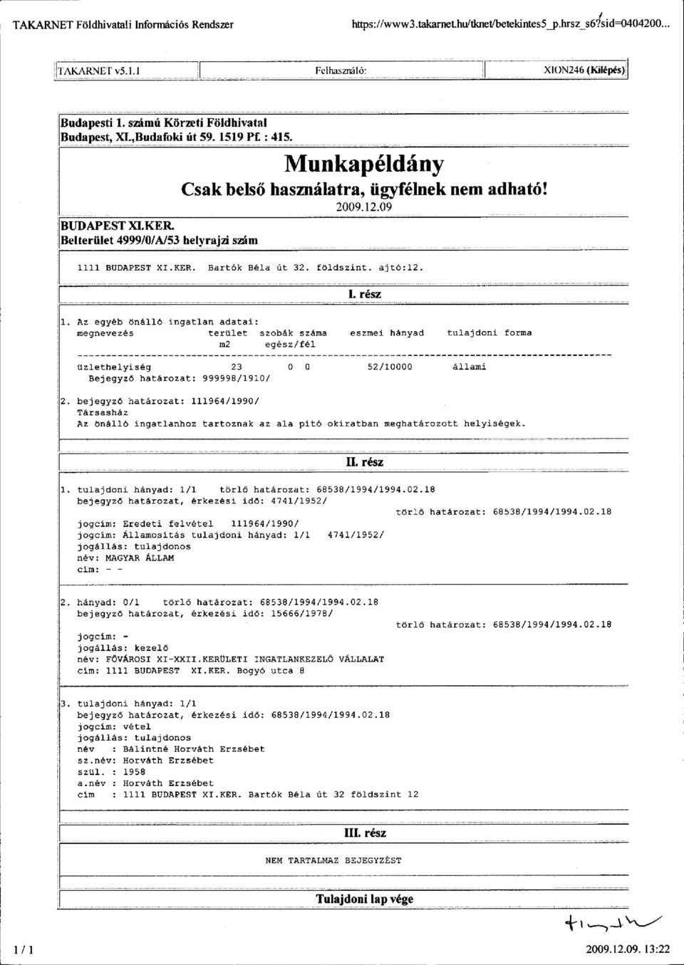 09 1111 BUDAPEST XI.KER. Bartók Béla út 32. földszint. ajtó:12. I. rész 1.