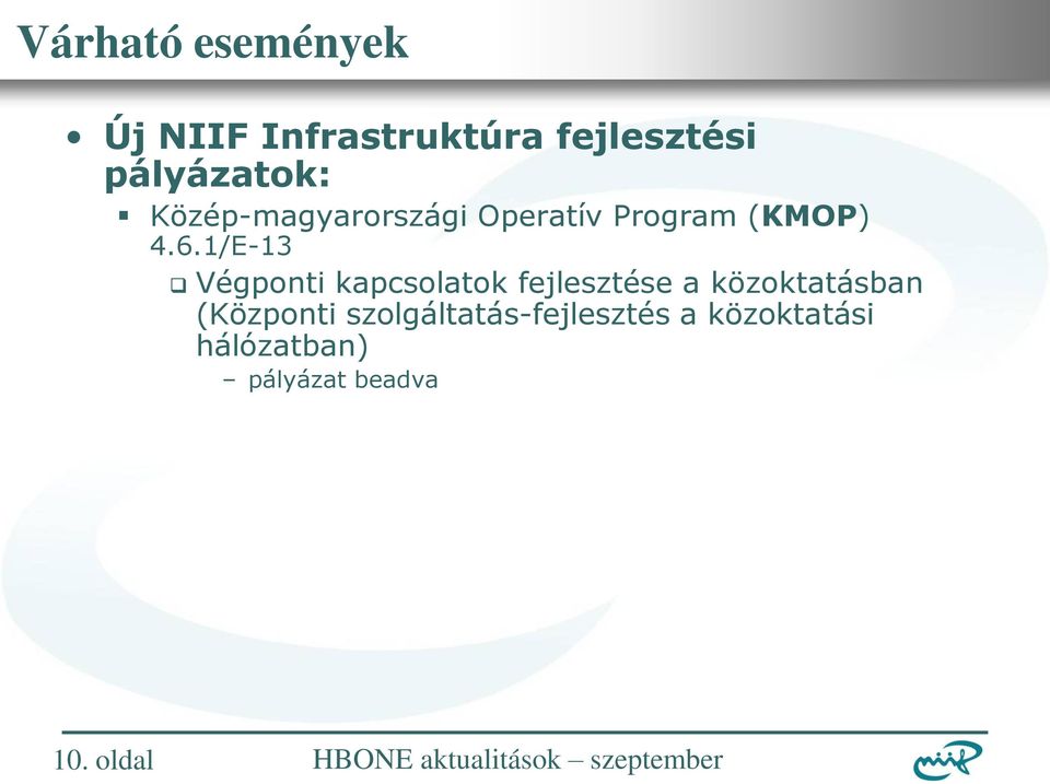 1/E-13 Végponti kapcsolatok fejlesztése a közoktatásban