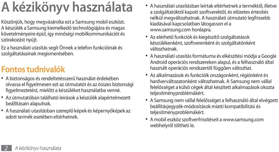 Ez a használati utasítás segít Önnek a telefon funkcióinak és szolgáltatásainak megismerésében.