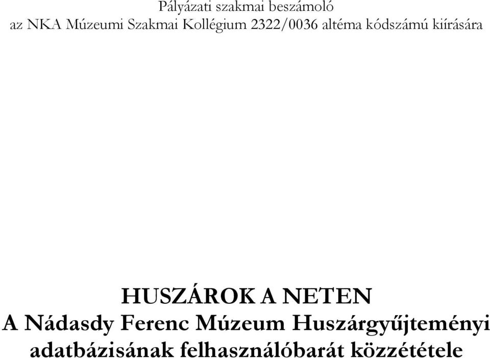 kiírására HUSZÁROK A NETEN A Nádasdy Ferenc