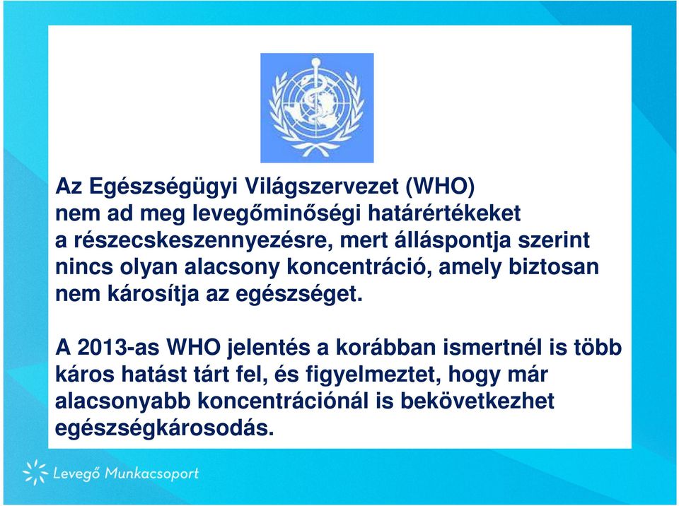 biztosan nem károsítja az egészséget.