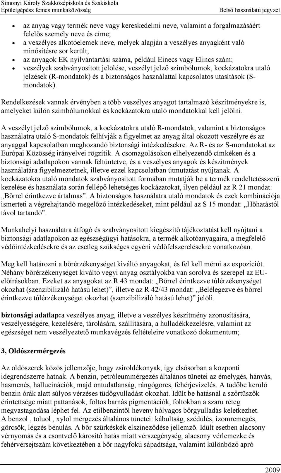 használattal kapcsolatos utasítások (Smondatok).