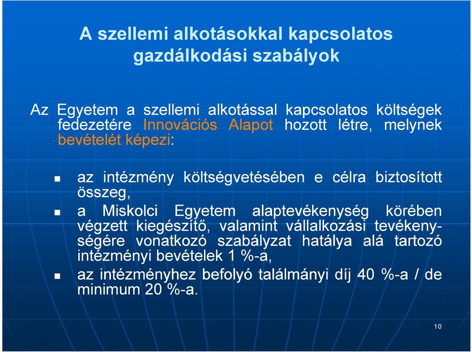 összeg, a Miskolci Egyetem alaptevékenység körében végzett kiegészítő, ő valamint vállalkozási lk á tevékeny- ségére