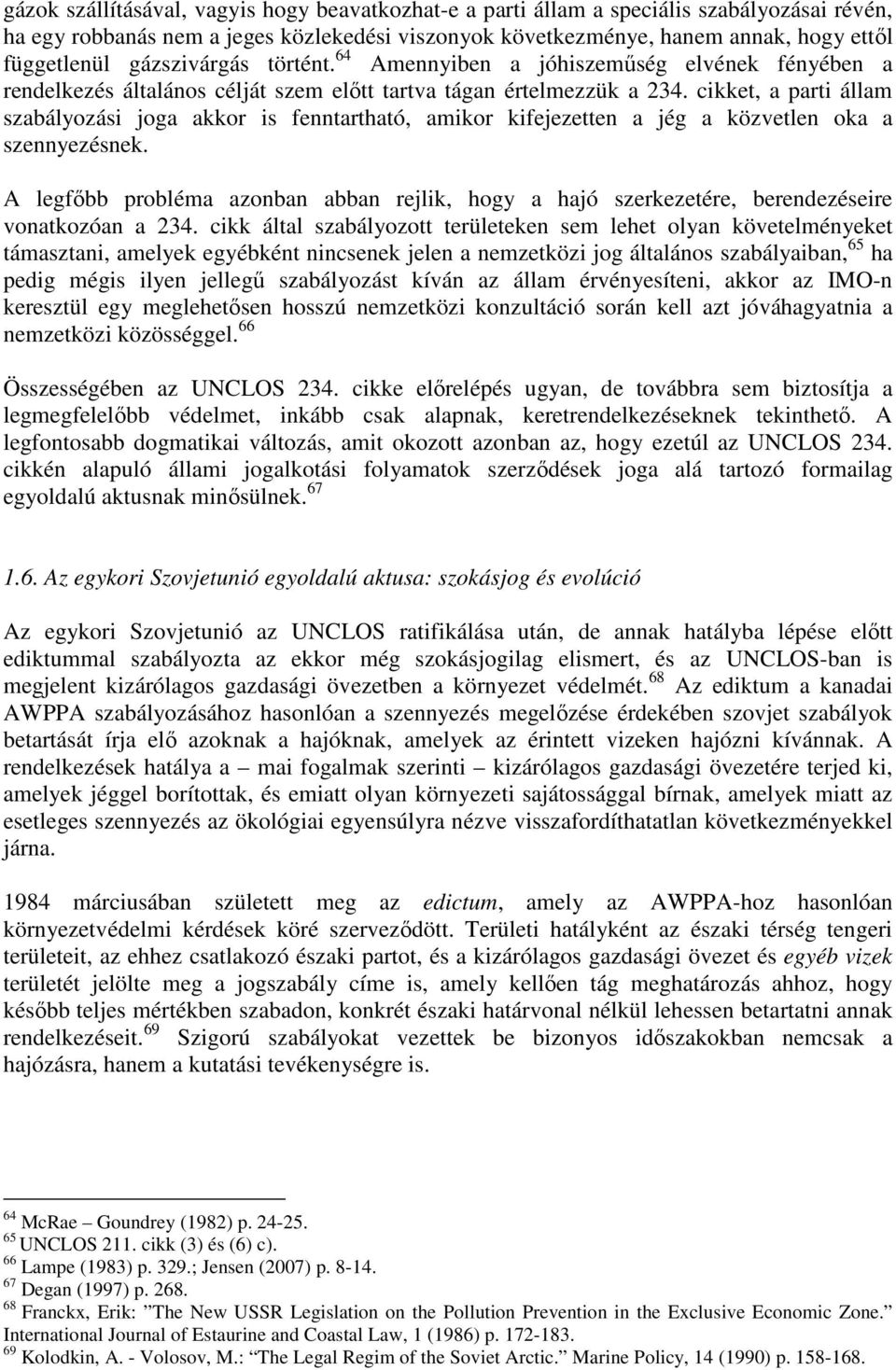 cikket, a parti állam szabályozási joga akkor is fenntartható, amikor kifejezetten a jég a közvetlen oka a szennyezésnek.