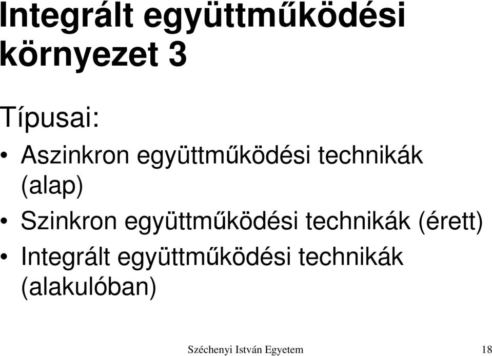 együttmőködési technikák (érett) Integrált