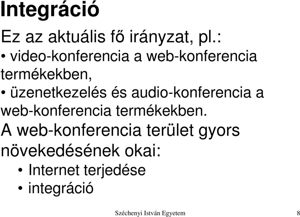 és audio-konferencia a web-konferencia termékekben.