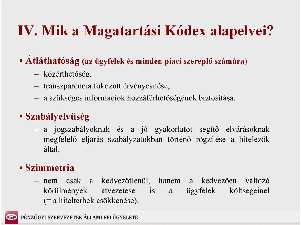 szükséges információk hozzáférhetőségének biztosítása.