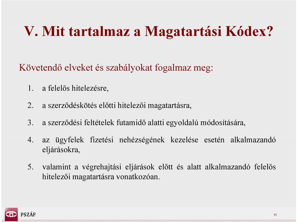 a szerződési feltételek futamidő alatti egyoldalú módosítására, 4.