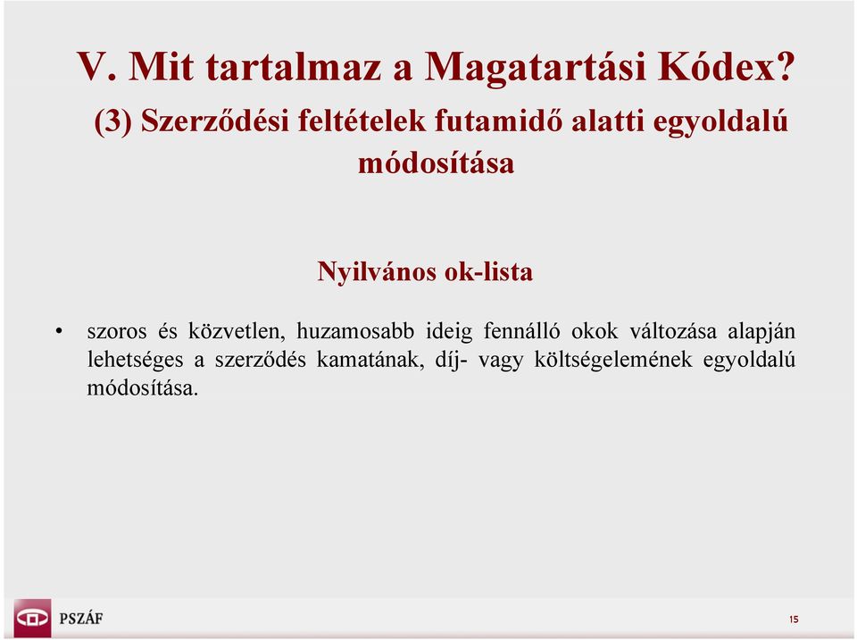 Nyilvános ok-lista szoros és közvetlen, huzamosabb ideig fennálló
