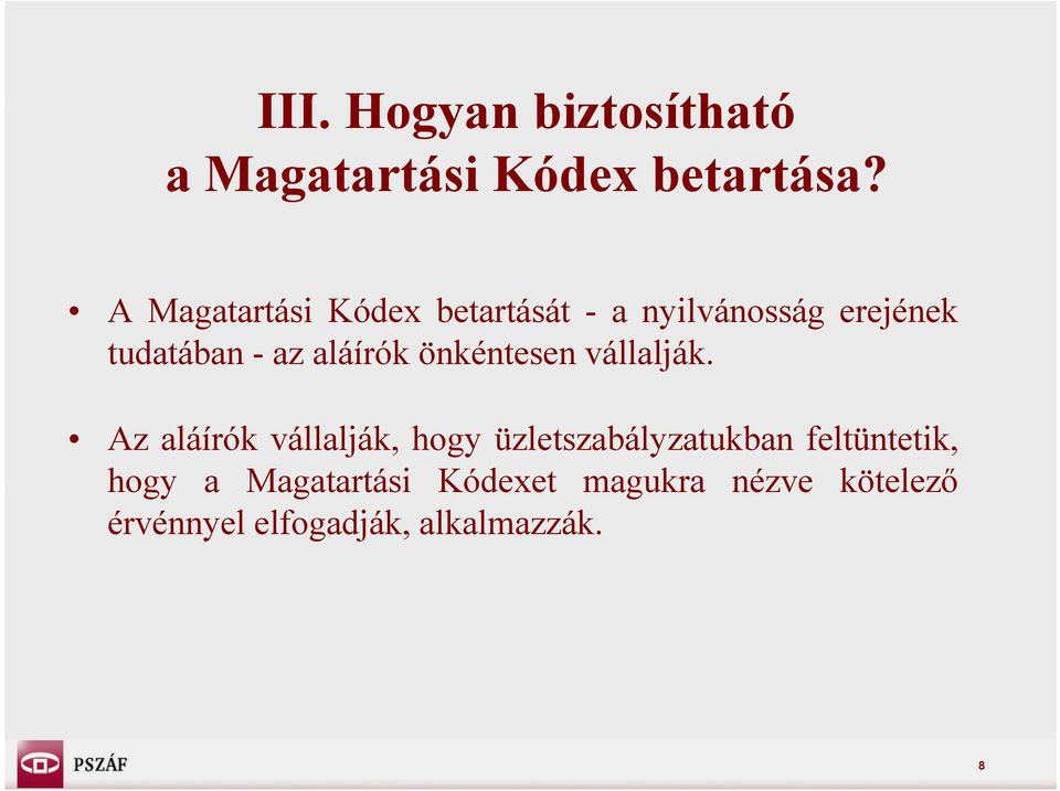 aláírók önkéntesen vállalják.