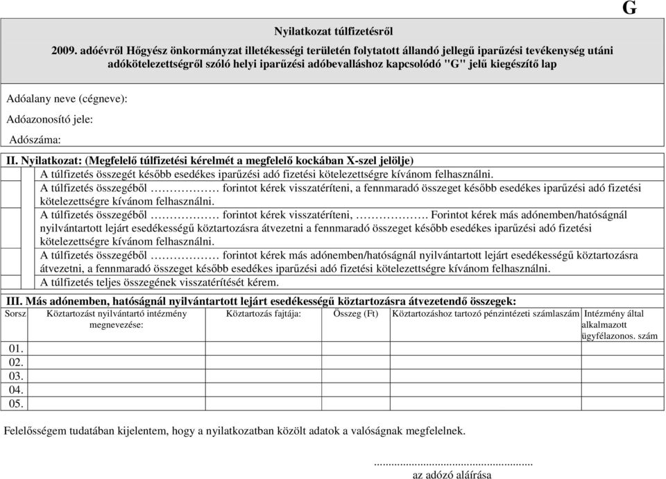 lap G Adóalany neve (cégneve): Adóazonosító jele: Adószáma: II.