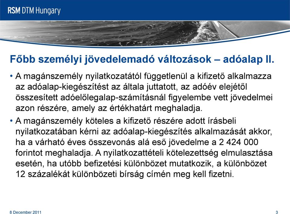 figyelembe vett jövedelmei azon részére, amely az értékhatárt meghaladja.