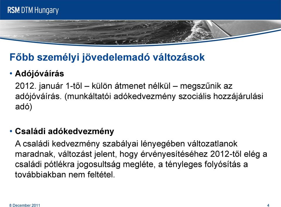 (munkáltatói adókedvezmény szociális hozzájárulási adó) Családi adókedvezmény A családi kedvezmény