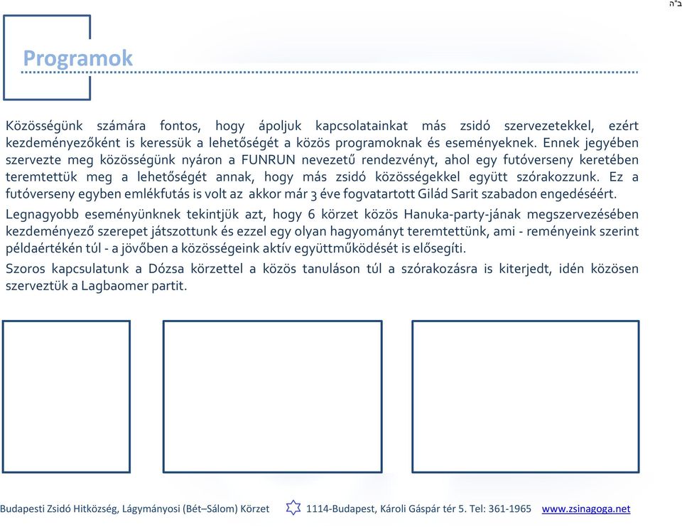 Ez a futóverseny egyben emlékfutás is volt az akkor már 3 éve fogvatartott Gilád Sarit szabadon engedéséért.