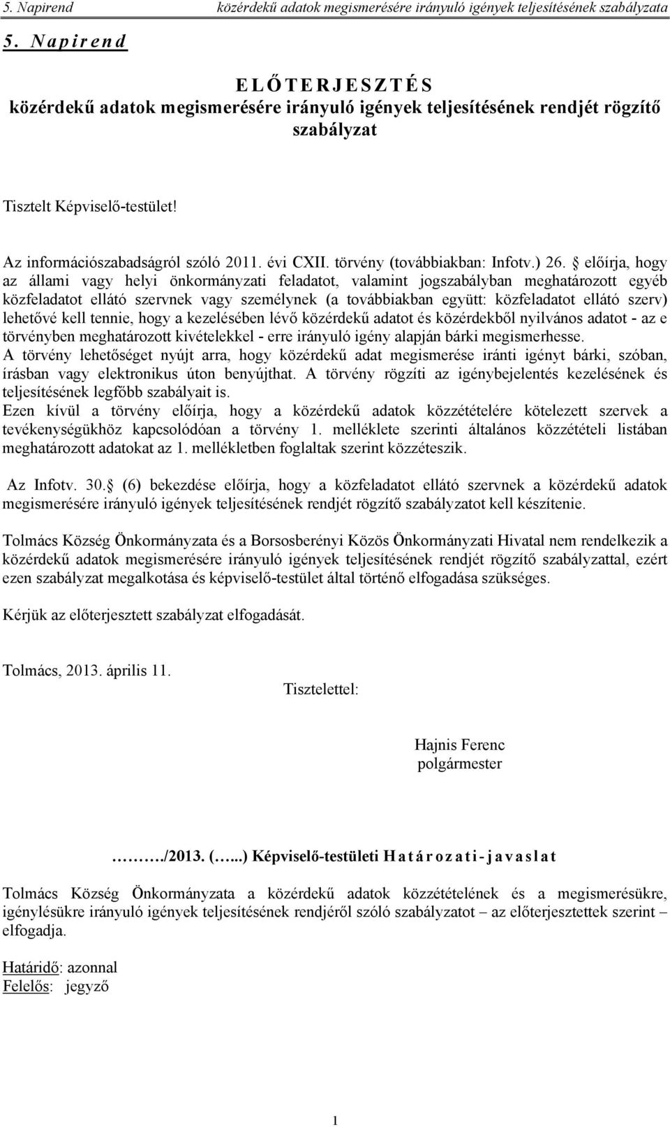 törvény (továbbiakban: Infotv.) 26.