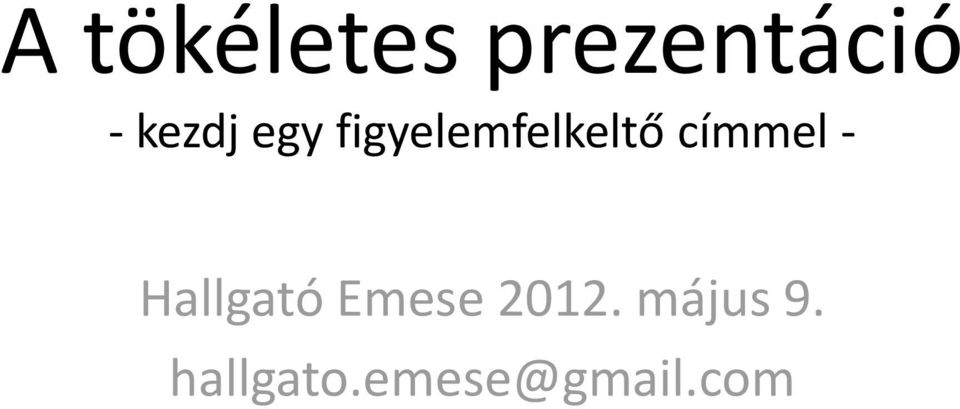 címmel - Hallgató Emese 2012.