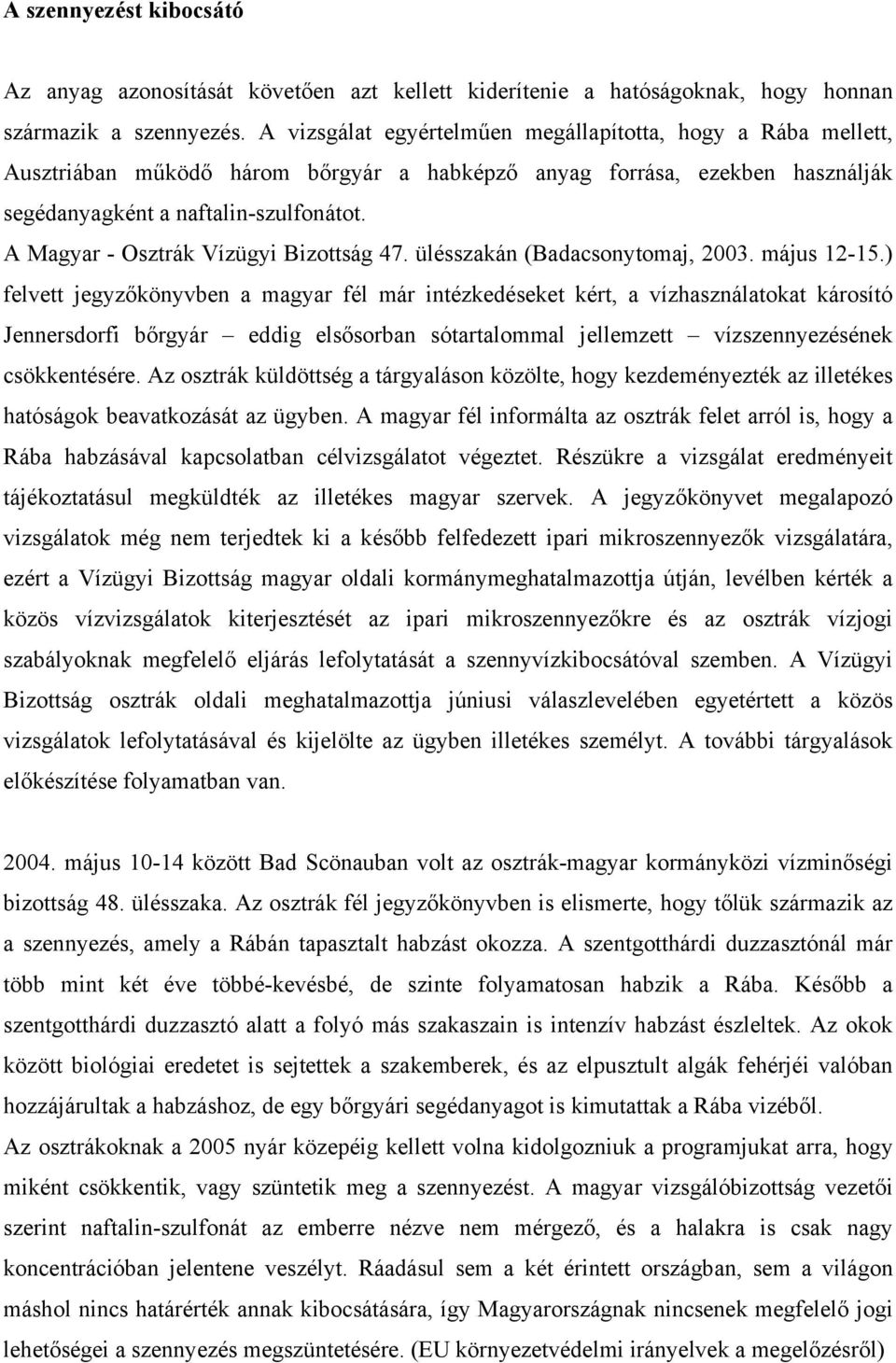 A Magyar - Osztrák Vízügyi Bizottság 47. ülésszakán (Badacsonytomaj, 2003. május 12-15.