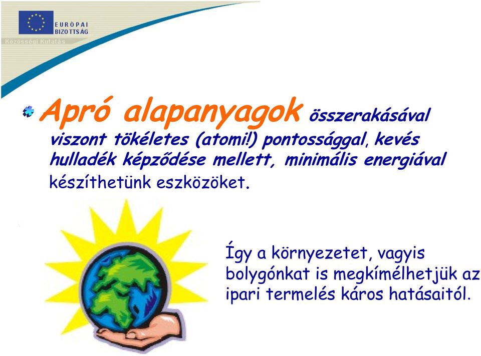 energiával készíthetünk eszközöket.