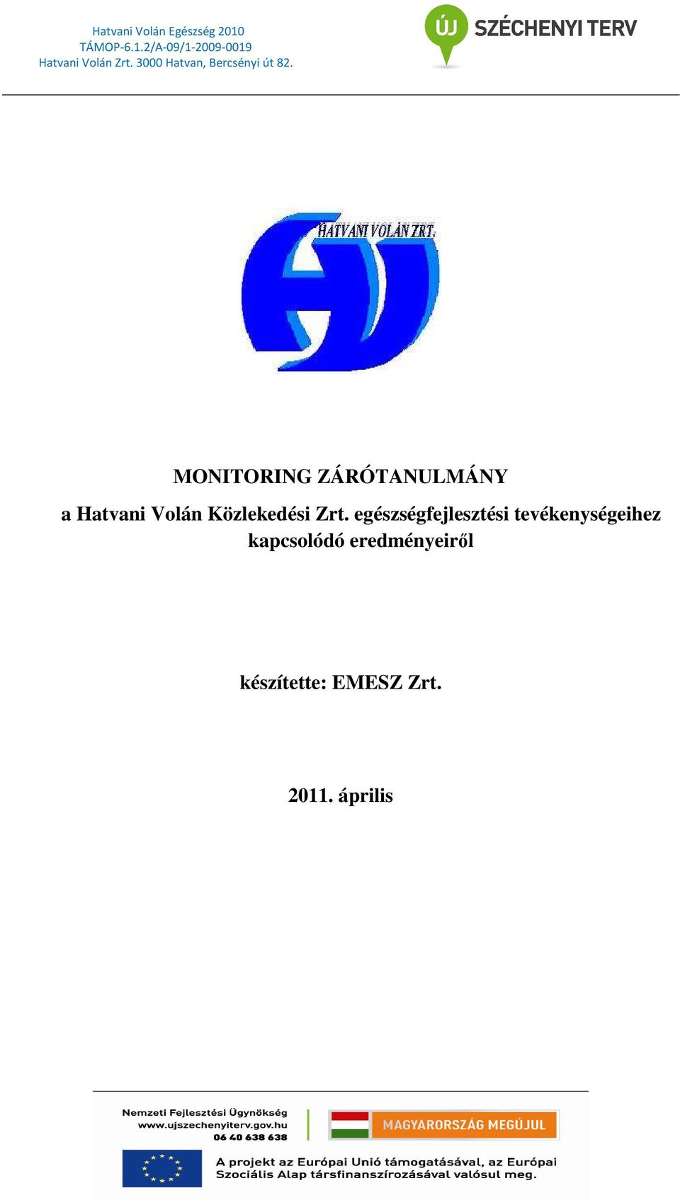 egészségfejlesztési tevékenységeihez