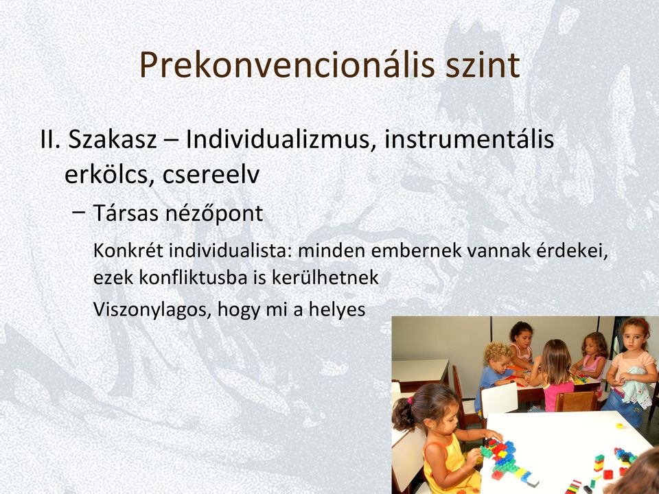 csereelv Társas nézőpont Konkrét individualista: minden