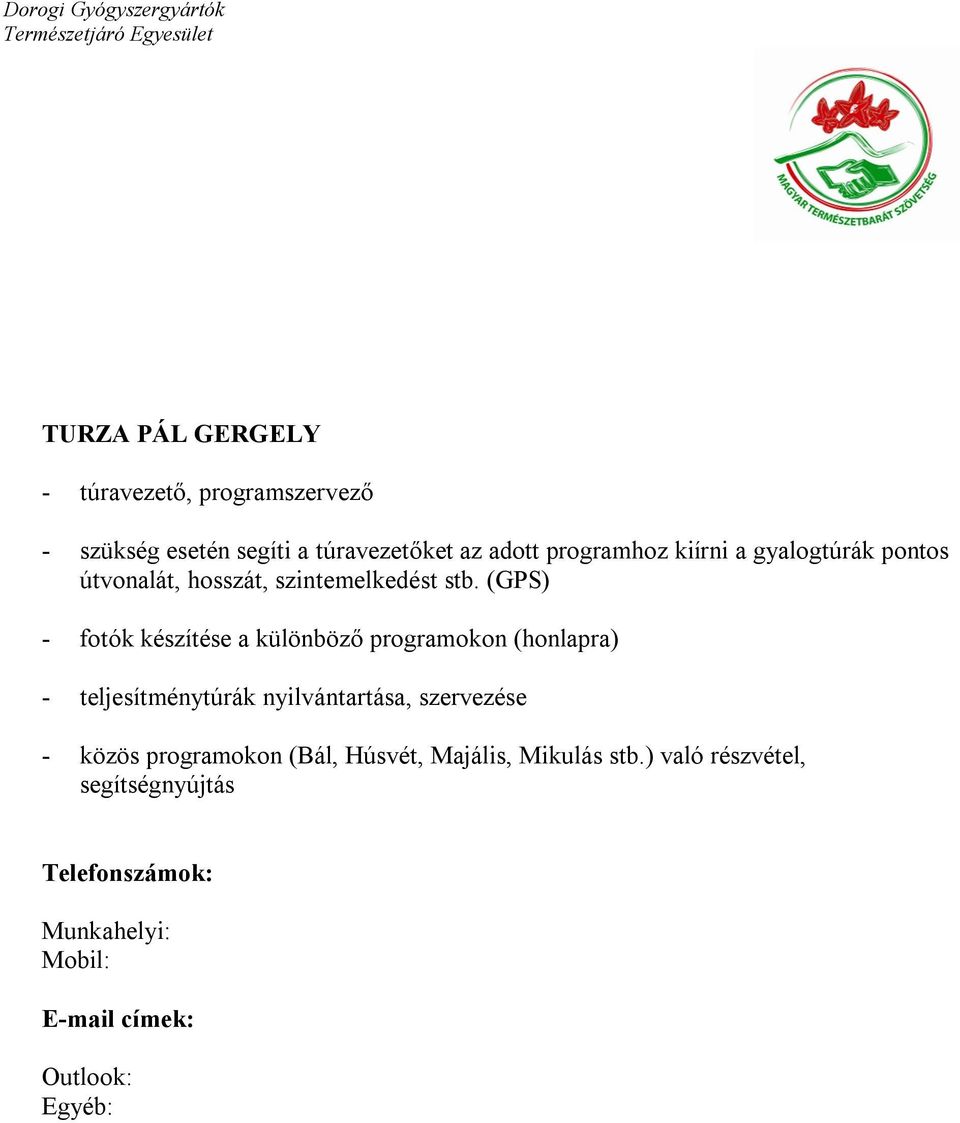 hosszát, szintemelkedést stb.