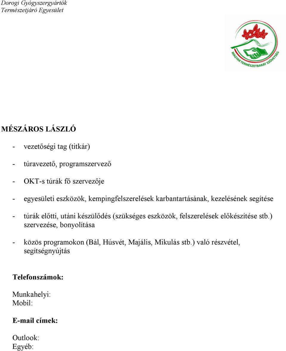 karbantartásának, kezelésének segítése - túrák előtti, utáni