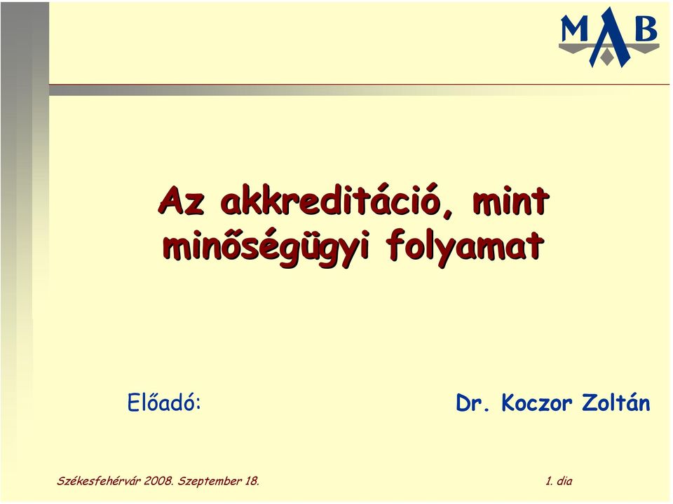 folyamat Előadó: Dr.