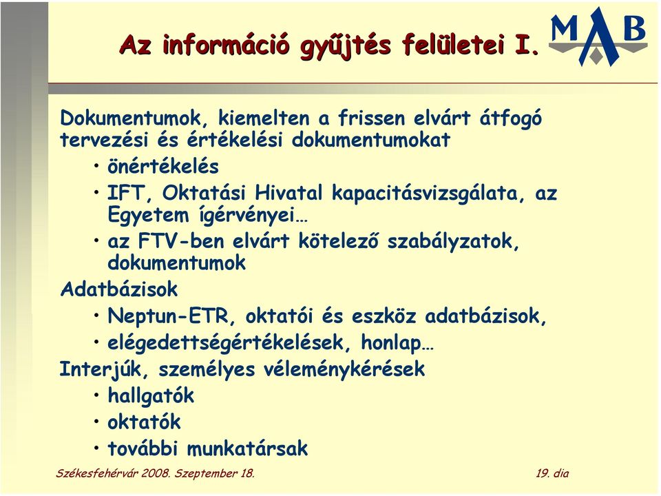 Oktatási Hivatal kapacitásvizsgálata, az Egyetem ígérvényei az FTV-ben elvárt kötelező szabályzatok,