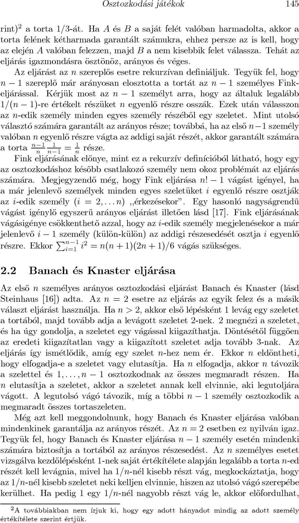 alassza. Teh at az elj ar as igazmond asra ÄosztÄonÄoz, ar anyos es v eges. Az elj ar ast az n szerepl}os esetre rekurz ³van de ni aljuk.