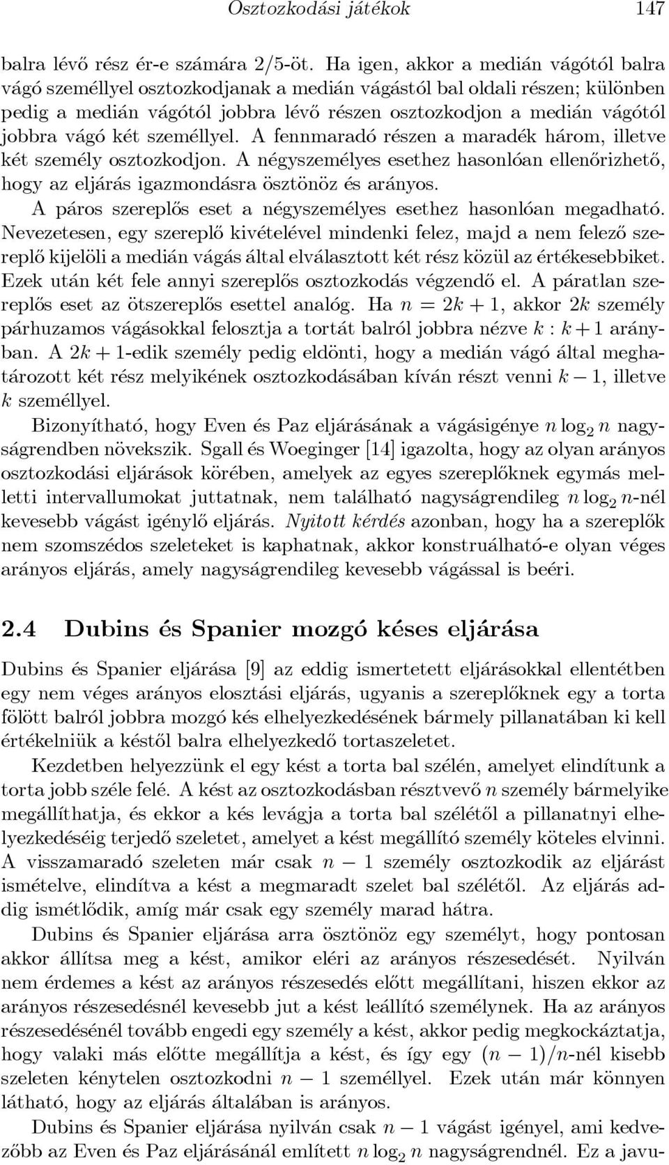 an v ag ot ol jobbra v ag o k et szem ellyel. A fennmarad o r eszen a marad ek h arom, illetve k et szem ely osztozkodjon.