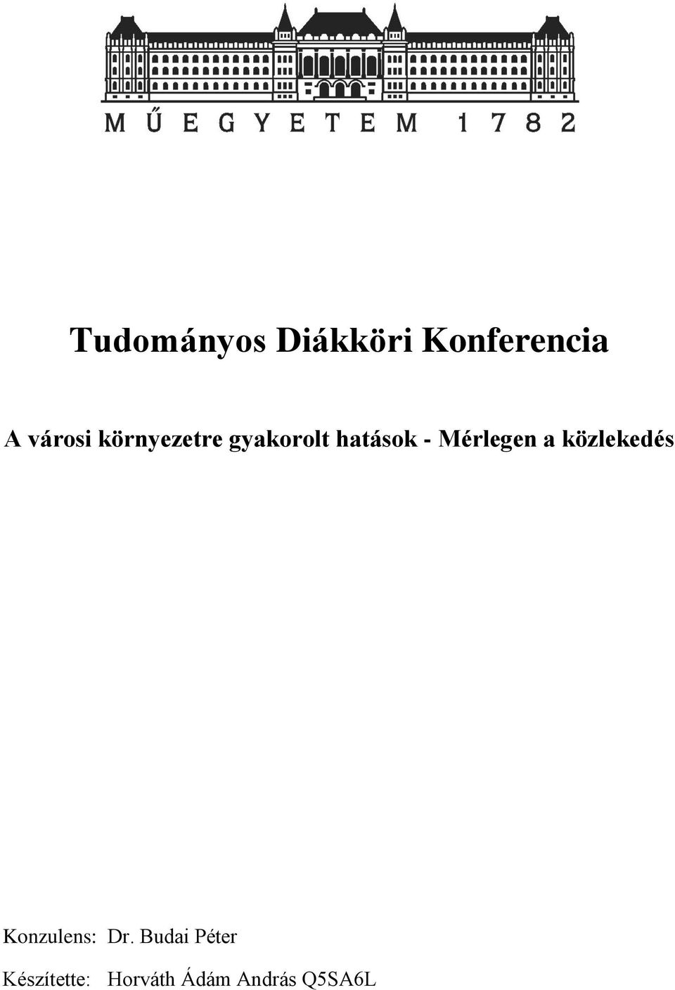 Mérlegen a közlekedés Konzulens: Dr.