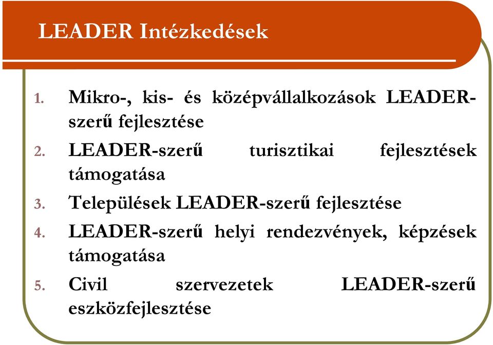 LEADER-szerő turisztikai fejlesztések támogatása 3.