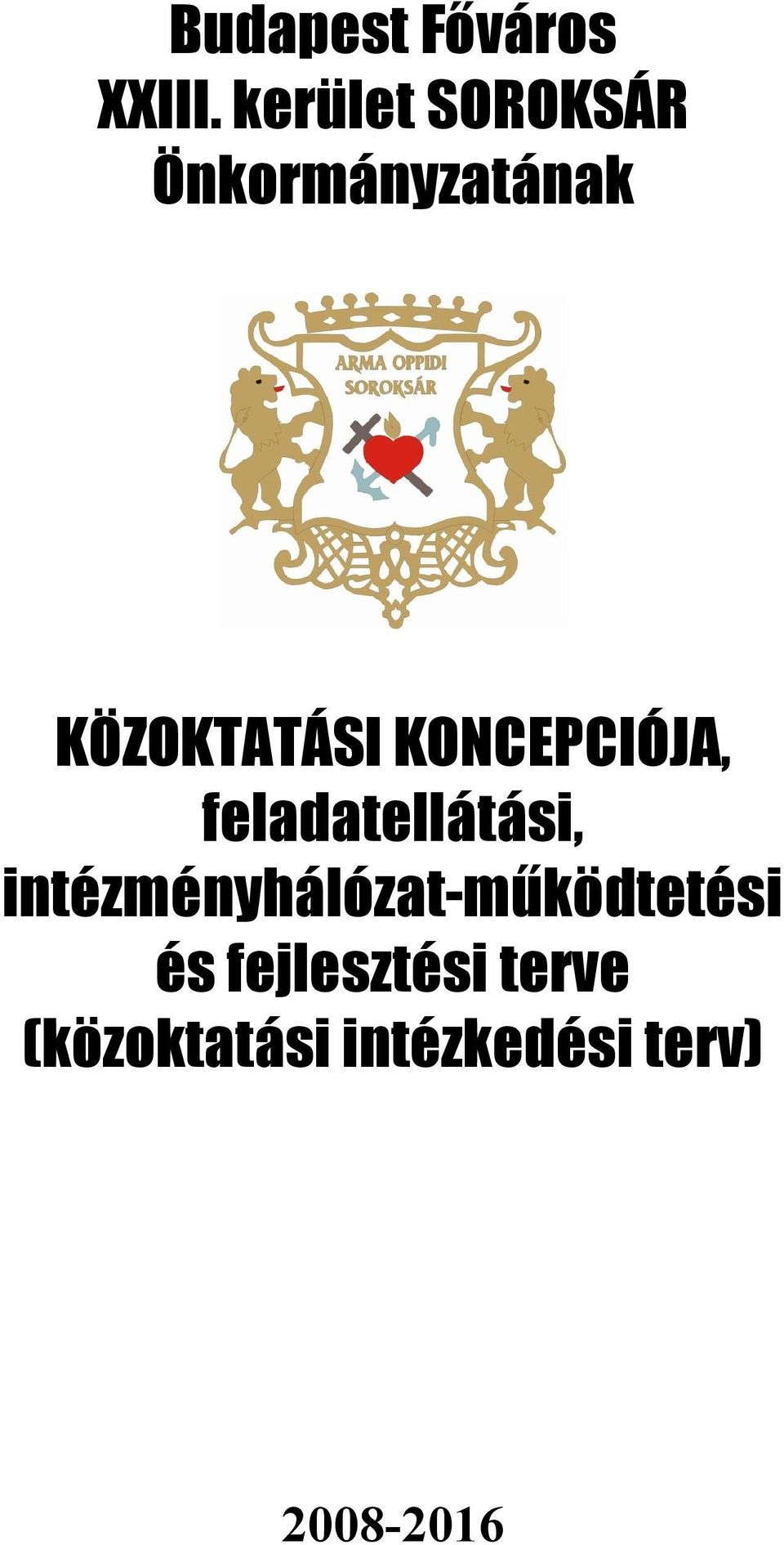 KONCEPCIÓJA, feladatellátási,