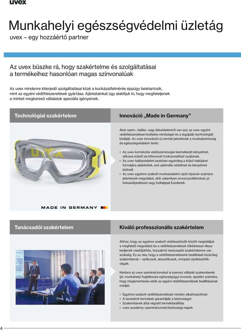 Ajánlatainkat úgy alakítjuk ki, hogy megfeleljenek a minket megkereső vállalatok speciális igényeinek.