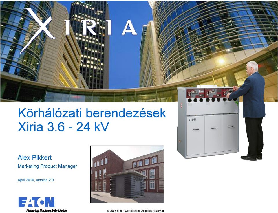 Körhálózati berendezések Xiria 3.