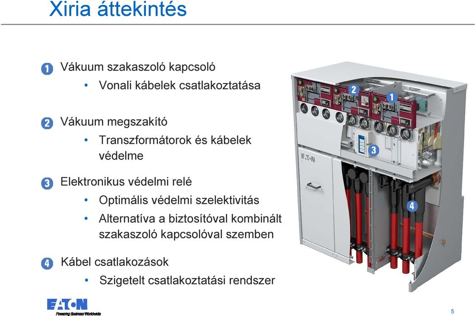 relé Optimális védelmi szelektivitás Alternatíva a biztosítóval kombinált