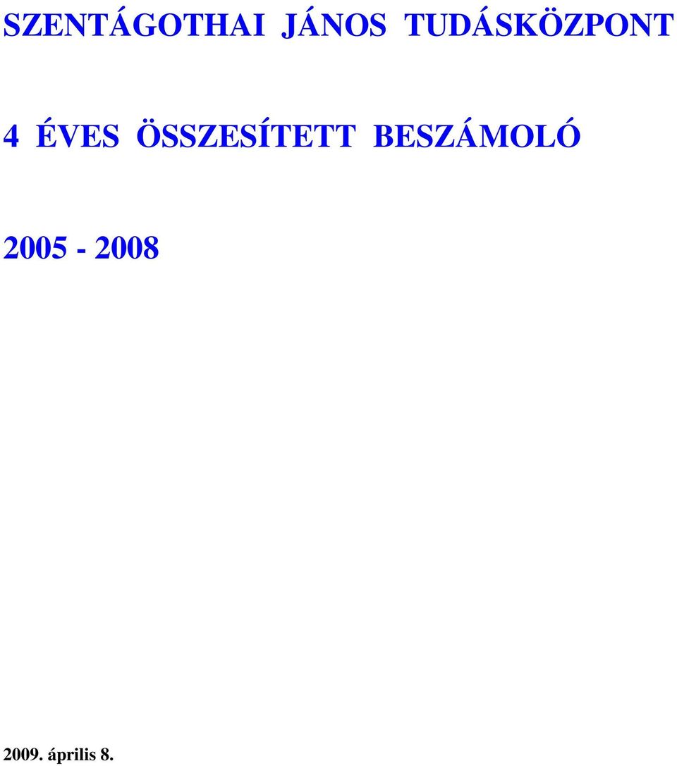 ÖSSZESÍTETT BESZÁMOLÓ