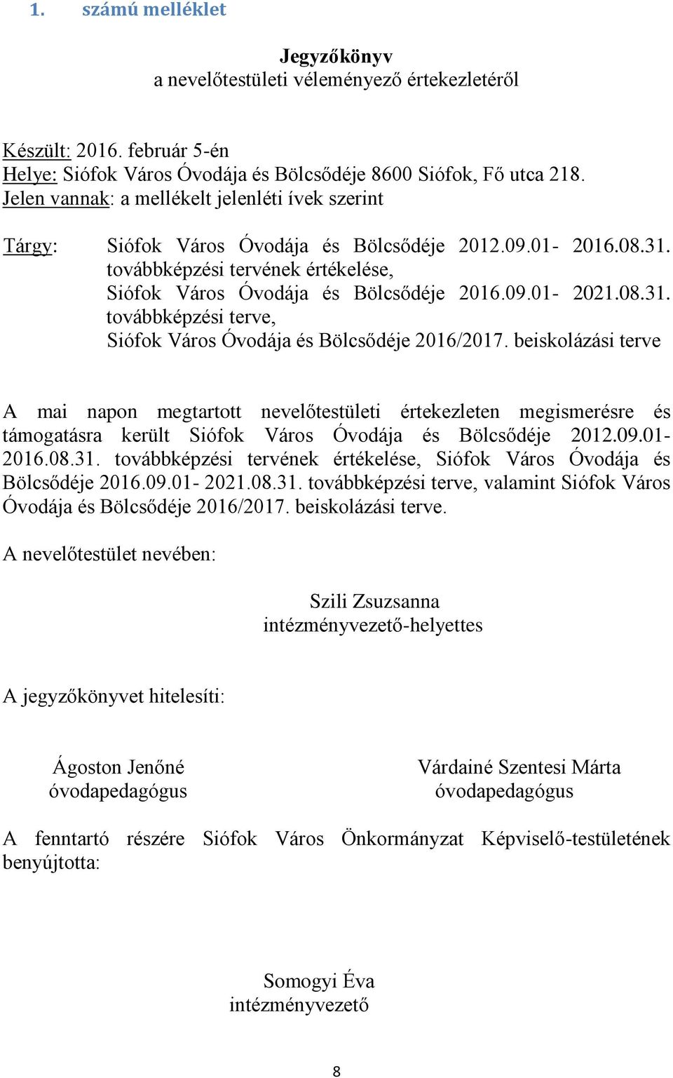 08.31. továbbképzési terve, Siófok Város Óvodája és Bölcsődéje 2016/2017.