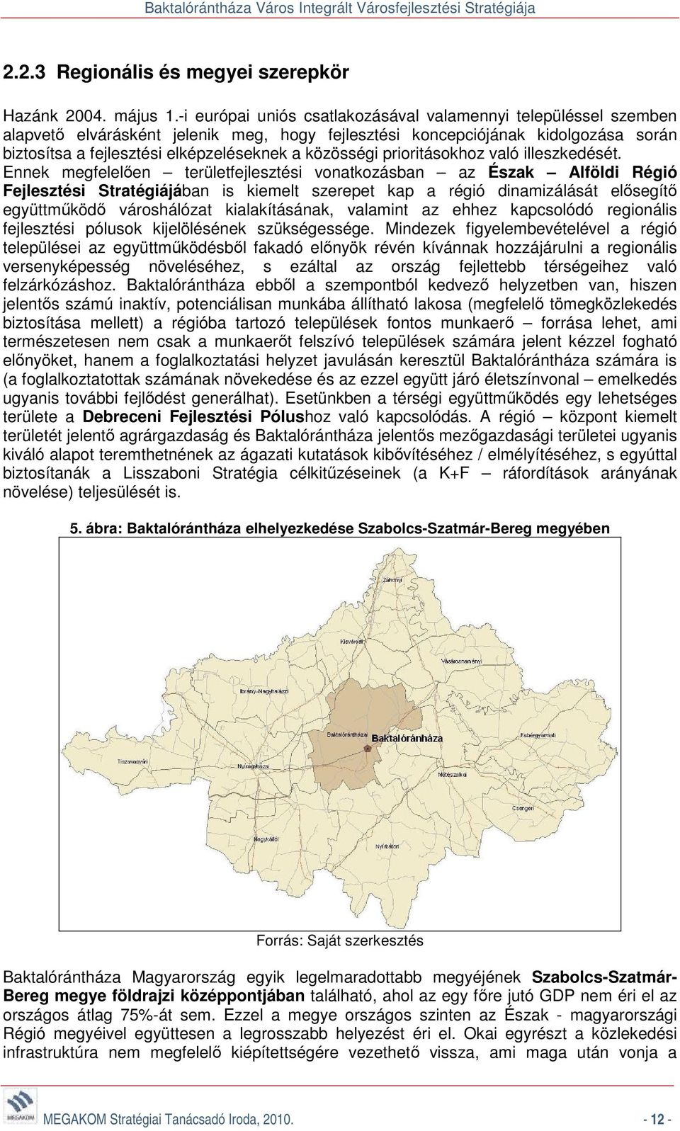 közösségi prioritásokhoz való illeszkedését.