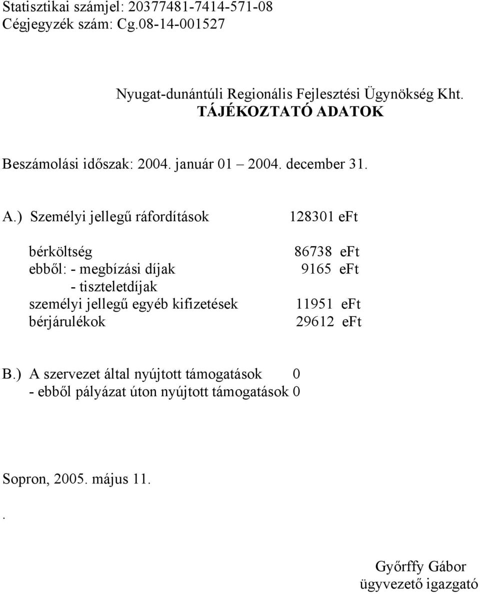 ATOK Beszámolási időszak: 2004. január 01 2004. december 31. A.