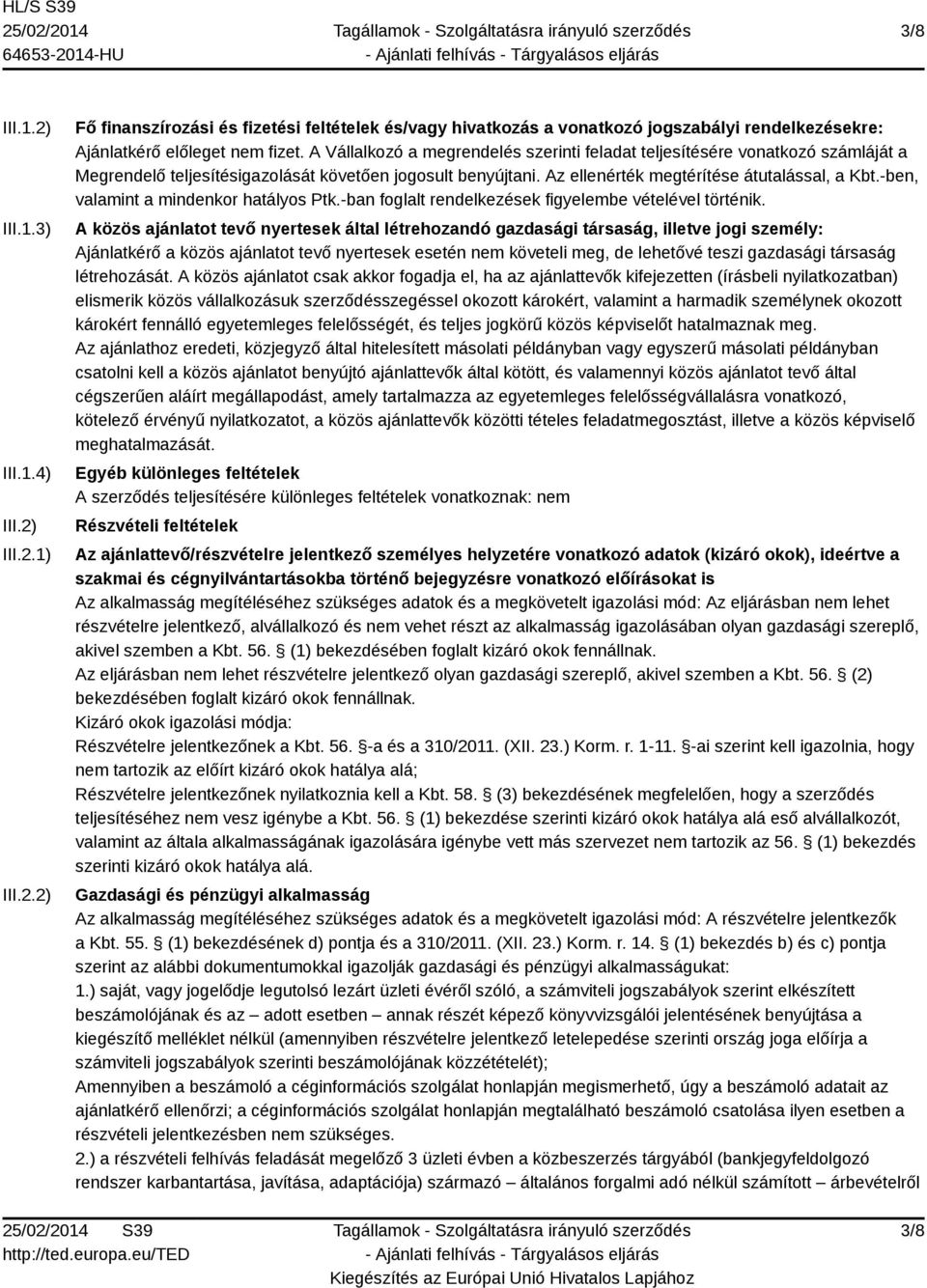 -ben, valamint a mindenkor hatályos Ptk.-ban foglalt rendelkezések figyelembe vételével történik.