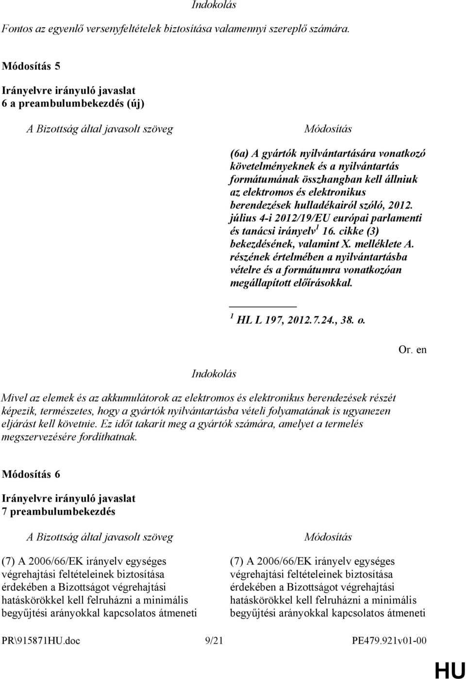 hulladékairól szóló, 2012. július 4-i 2012/19/EU európai parlamenti és tanácsi irányelv 1 16. cikke (3) bekezdésének, valamint X. melléklete A.