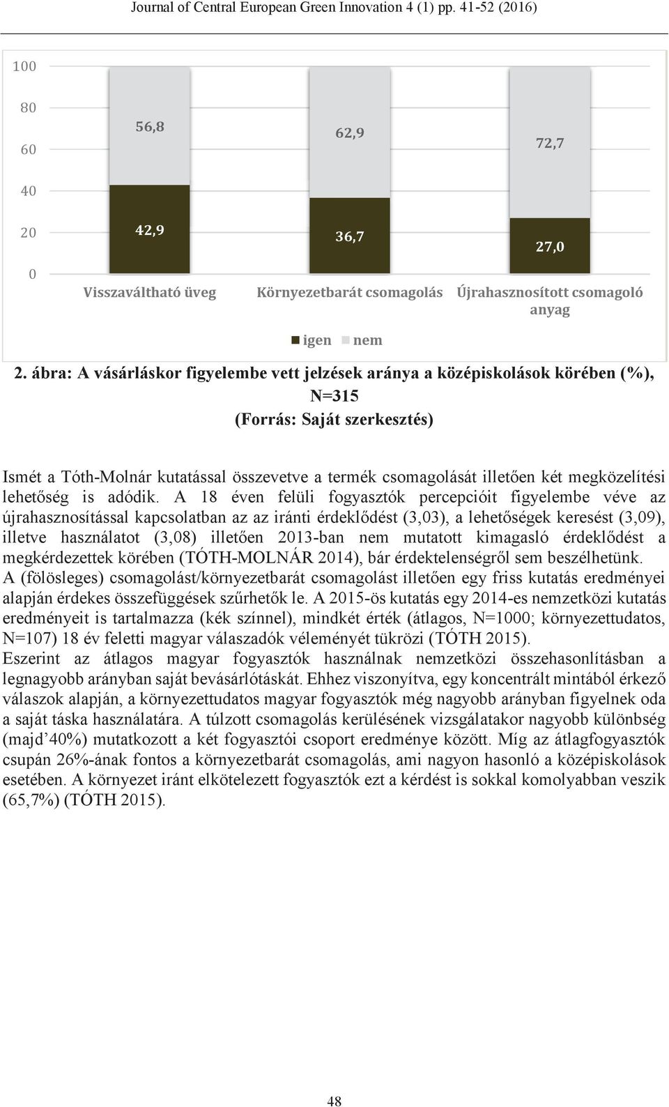 megközelítési lehetőség is adódik.
