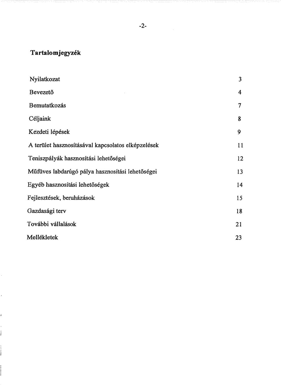 hasznosítási lehetőségei Müföves labda-rúgó páiya masyt'iosítási lehetőségei F,gyéb
