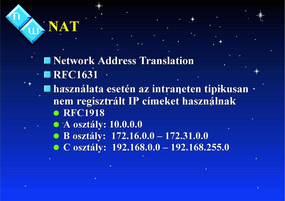 címeket használnak RFC1918 A osztály: 10.