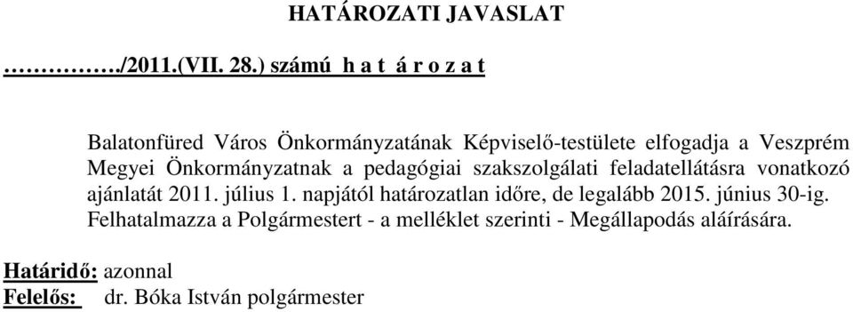 Önkormányzatnak a pedagógiai szakszolgálati feladatellátásra vonatkozó ajánlatát 2011. július 1.