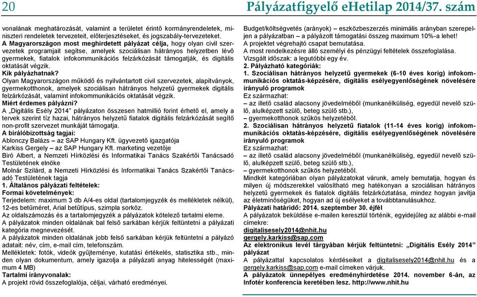 támogatják, és digitális oktatását végzik. Kik pályázhatnak?