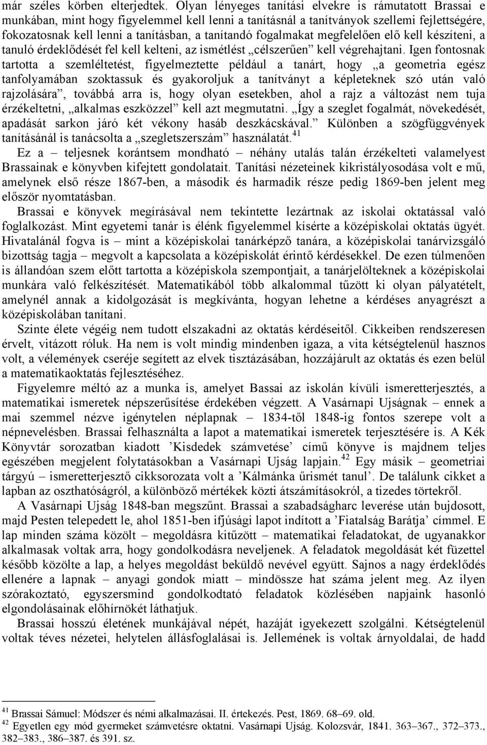 fogalmakat megfelelően elő kell készíteni, a tanuló érdeklődését fel kell kelteni, az ismétlést célszerűen kell végrehajtani.