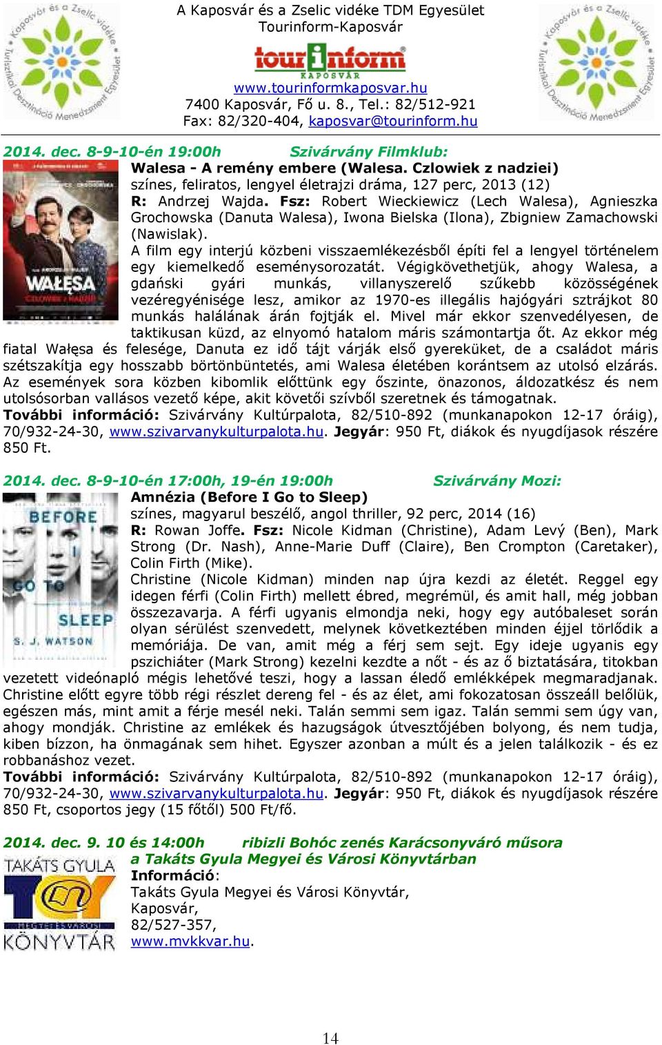 A film egy interjú közbeni visszaemlékezésből építi fel a lengyel történelem egy kiemelkedő eseménysorozatát.