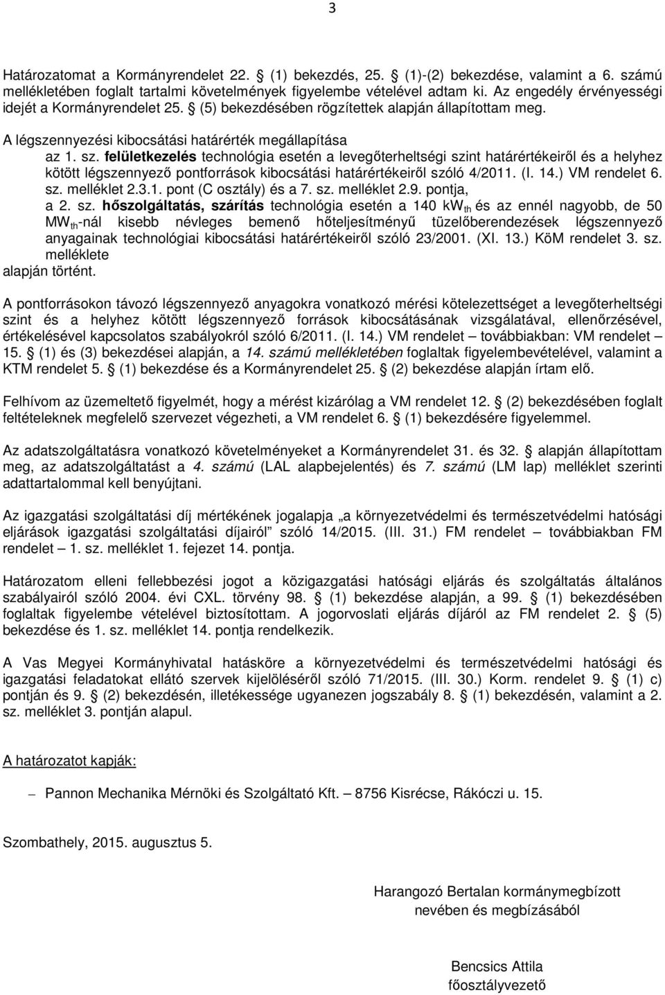 felületkezelés technológia esetén a levegőterheltségi szint határértékeiről és a helyhez kötött légszennyező pontforrások kibocsátási határértékeiről szóló 4/2011. (I. 14.) VM rendelet 6. sz. melléklet 2.